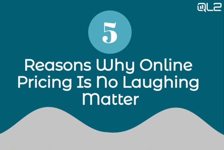 5 Reasons Why Online Pricing Is No Laughing Matter flyer cover on QL2's website