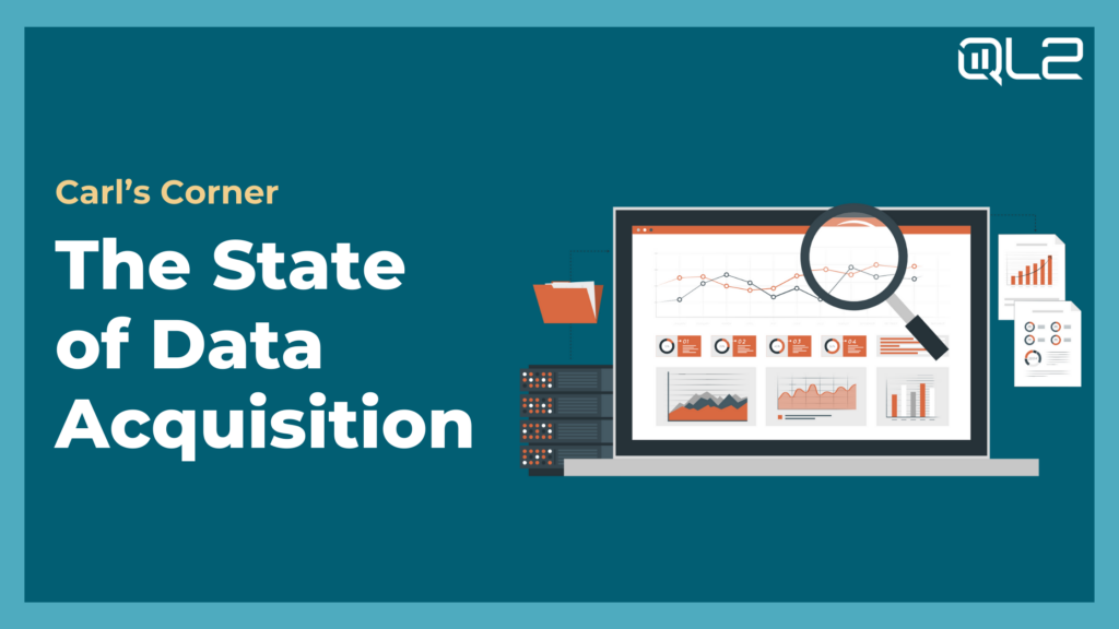 Carl's Corner Blog Header Image reading The State of Data Acquisition on QL2's website