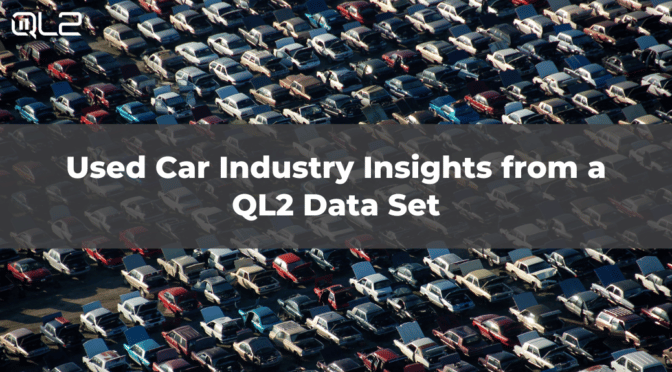 Blog Series: Used Car Industry Insights from a QL2 Data Set