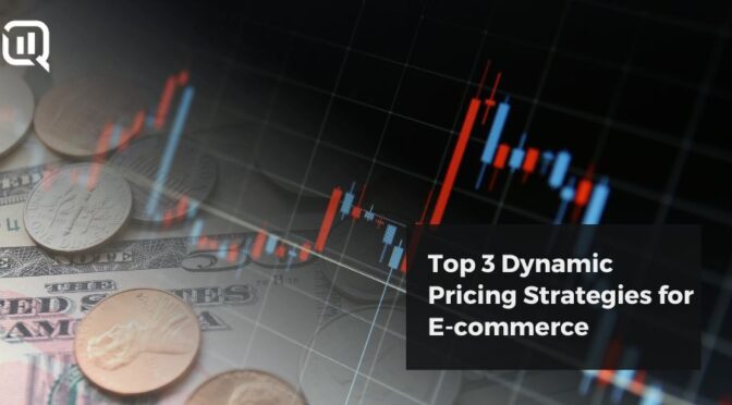 Top 3 Dynamic Pricing Strategies for E-commerce