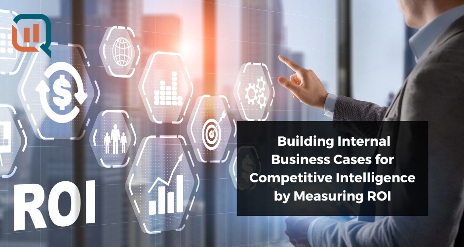 Cover image reading Building Internal Business Cases for Competitive Intelligence by Measuring ROI